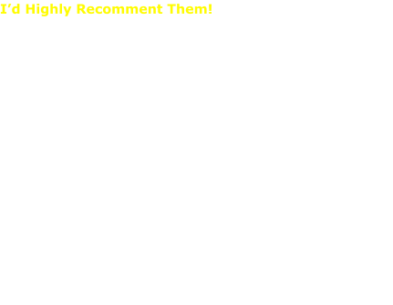 I’d Highly Recomment Them!  This review is highly overdue, but Keith and his team did an amazing job at our house last summer.  We were so impressed at how at ease and confident Keith was when we were walking around showing him what trees we were looking to take down (~12 total, with at least 7 100' tall pine trees).  This was especially after having a few folks on the phone no-bid us when we mentioned we had several 100' tall pine trees.  He and his team were on time on the morning they said they'd be there and finished all tree removal and clean-up in the same day.  A gentleman came back later in the week to do the stump grinding.  They were so highly coordinated on who was hooking the tree, cutting the tree, operating the crane, gently placing the tree down, chopping it, etc.  Very smooth operation and easy to work with.  I'd highly recommend them!  Stacey
